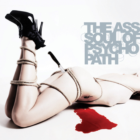 Psycho-Path - The Ass-Soul Of Psycho-Path