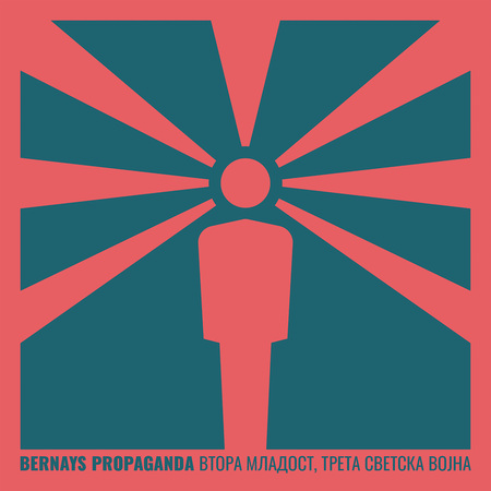 Bernays Propaganda - Vtora mladost, treta svetska vojna